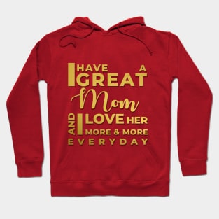 Great MOM and I Love Her Everyday Hoodie